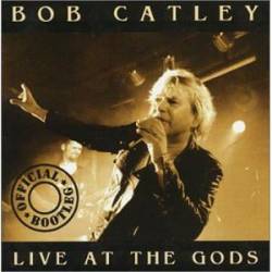 Bob Catley : Live at the Gods